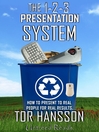 The 1-2-3 Presentation System How to Present to Real People for Real Results by Tor Hansson eBook